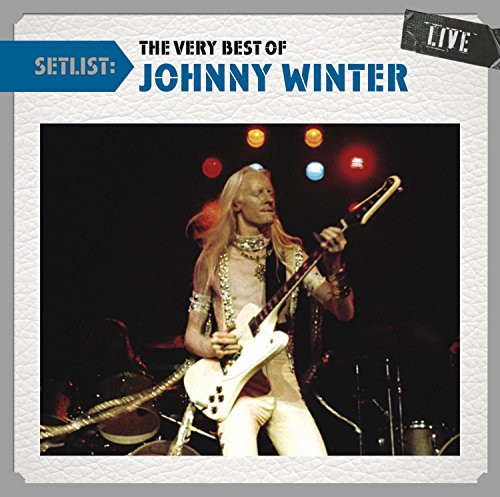 Setlist The Very Best of Johnny Winter LIVE