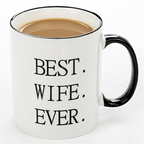 Funny mugs-Best Wife Ever Mug-Perfect Anniversary Birthday Christmas or Wedding Gifts for wife