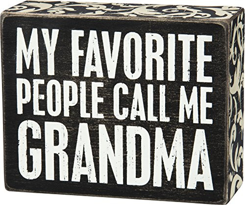 Primitives by Kathy Box Sign, 5 x 4-Inch, My Favorite People Call Me Grandma
