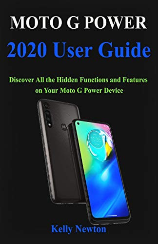 Moto G Power 2020 User Guide Discover All the Hidden Functions and Features on Your Moto G Power Device