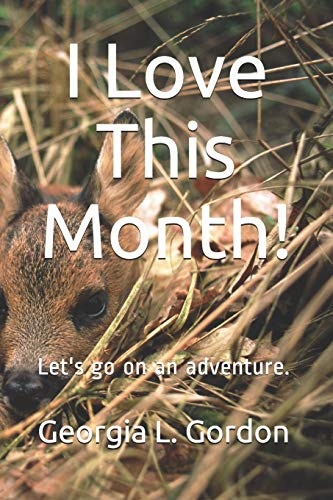 I Love This Month Lets go on an adventure-