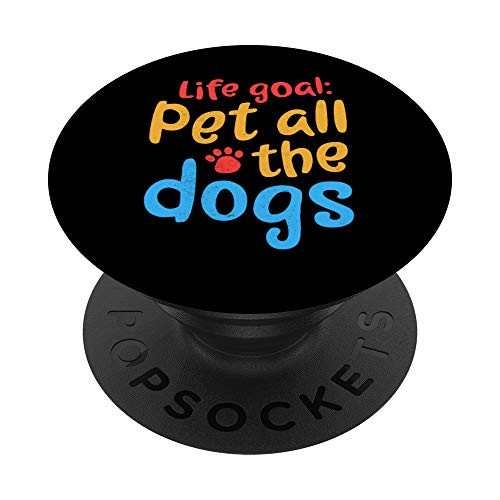 Life Goal Pet All The Dogs Cute Pawprint Gift PopSockets PopGrip Swappable Grip for Phones and Tablets