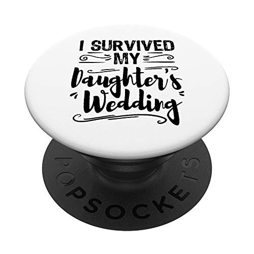 I Survived My Daughters Wedding Father of The Bride Gift PopSockets Grip and Stand for Phones and Tablets