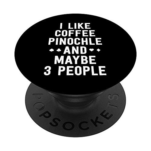 Funny Pinochle Shirt I Like Coffee Pinochle Maybe 3 People PopSockets Grip and Stand for Phones and Tablets Funny Pinochle Shirt I Like Coffee Pinochle Maybe 3 People PopSockets Grip and Stand for Phones and Tablets