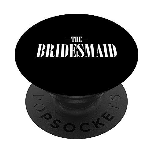The Bridesmaid Bachelorette Matching Cute Wedding PopSockets Grip and Stand for Phones and Tablets