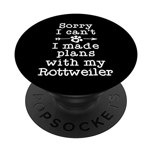 Funny Dog Owner Gifts Sorry Plans With My Rottweiler Rottie PopSockets Grip and Stand for Phones and Tablets Funny Dog Owner Gifts Sorry Plans With My Rottweiler Rottie PopSockets Grip and Stand for Phones and Tablets