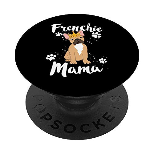 French Bulldog Frenchie Mama Women Mother Mom Dog Lover PopSockets PopGrip Swappable Grip for Phones and Tablets French Bulldog Frenchie Mama Women Mother Mom Dog Lover PopSockets PopGrip Swappable Grip for Phones and Tablets
