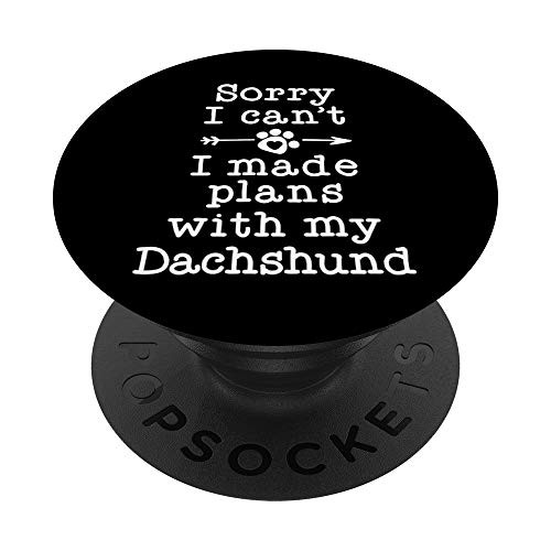 Funny Dog Owner Gifts Sorry Cant Plans With My Dachshund PopSockets Grip and Stand for Phones and Tablets Funny Dog Owner Gifts Sorry Cant Plans With My Dachshund PopSockets Grip and Stand for Phones and Tablets