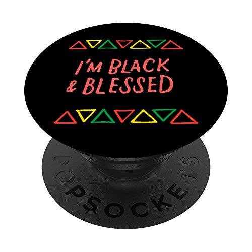 Im Black And Blessed African American History Month Gifts PopSockets Grip and Stand for Phones and Tablets