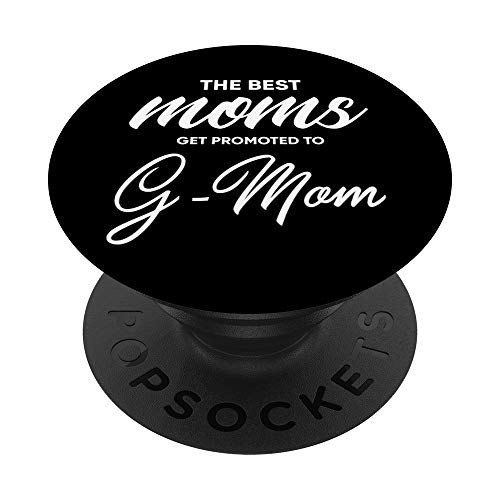 G-mom Gift The Best Moms Get Promoted To PopSockets Grip and Stand for Phones and Tablets