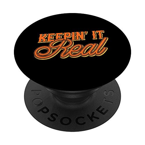 Keepin It Real Classic Vintage Be Yourself Cool Gift Love PopSockets Grip and Stand for Phones and Tablets