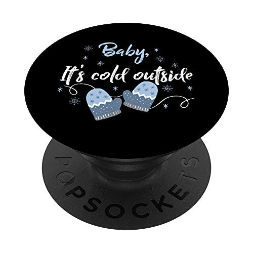 Baby Its Cold Outside Christmas For Holiday Gift PopSockets Grip and Stand for Phones and Tablets