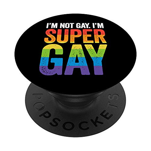 Im Not Gay Im Super Gay LGBT Pride Rainbow March Funny PopSockets PopGrip Swappable Grip for Phones and Tablets