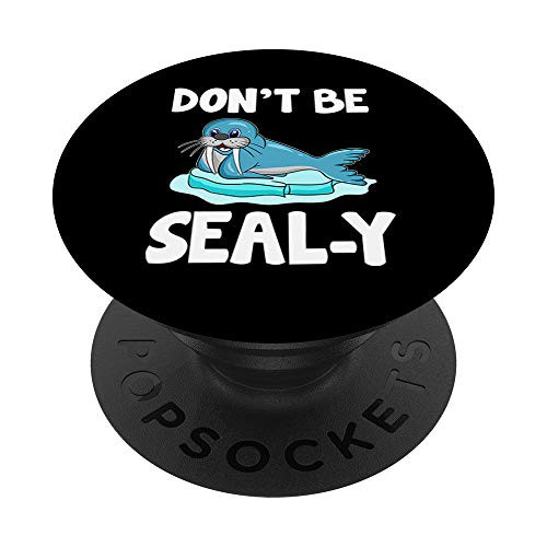 Dont Be Seal-y Funny Seal Silly Pun Animal Wordplay PopSockets PopGrip Swappable Grip for Phones and Tablets