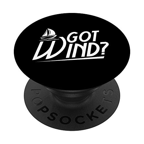 Got Wind - Funny Sailboat Sailor Gift PopSockets Grip and Stand for Phones and Tablets