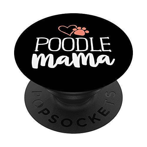 Poodle Mama Shirt Dog Owner Gifts For Women Mother PopSockets Grip and Stand for Phones and Tablets