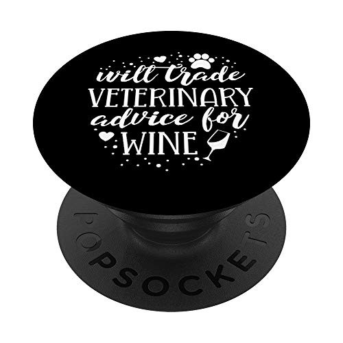 Will Trade Veterinary Advice For Wine Vet Tech Veterinarian PopSockets PopGrip Swappable Grip for Phones and Tablets