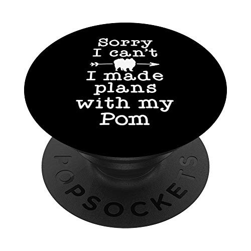 Funny Dog Owner Gifts Sorry Cant Plans With My Pomeranian PopSockets Grip and Stand for Phones and Tablets Funny Dog Owner Gifts Sorry Cant Plans With My Pomeranian PopSockets Grip and Stand for Phones and Tablets