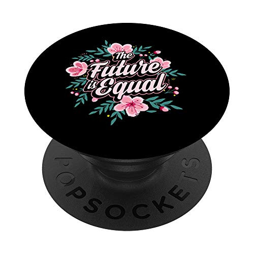 The Future Is Equal Cute Feminist Gift Women History Month PopSockets Grip and Stand for Phones and Tablets