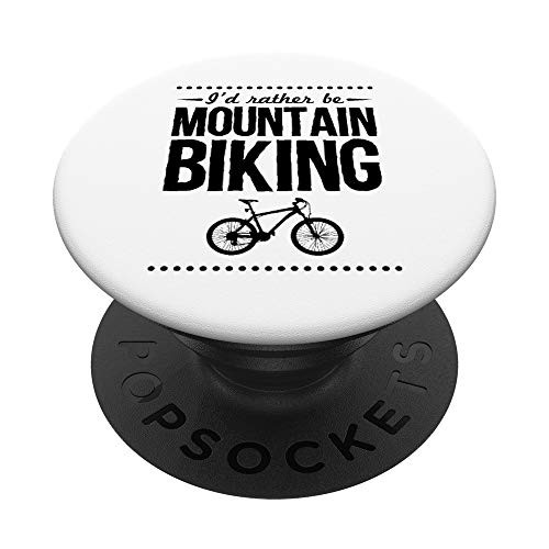 Id Rather Be Mountain Biking Funny Mountain Bike Gift PopSockets PopGrip Swappable Grip for Phones and Tablets