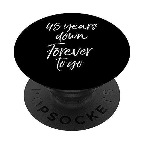 45th Anniversary Gift for Couple 45 Years Down Forever to Go PopSockets Grip and Stand for Phones and Tablets