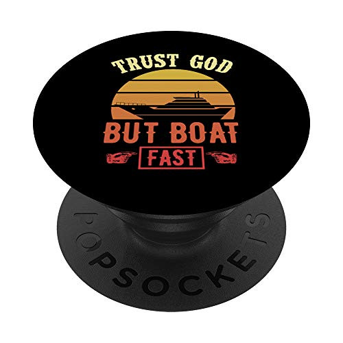 Trust God But Boat Fast Funny Boat Captain Christmas Gift PopSockets Grip and Stand for Phones and Tablets
