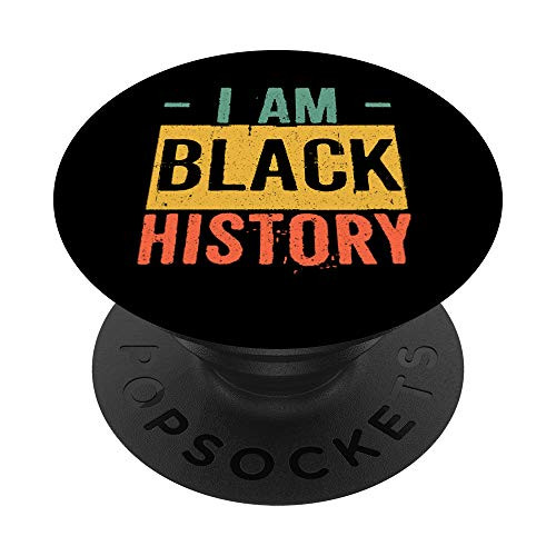 Black History Month Gifts Black Pride I Am Black History PopSockets Grip and Stand for Phones and Tablets Black History Month Gifts Black Pride I Am Black History PopSockets Grip and Stand for Phones and Tablets