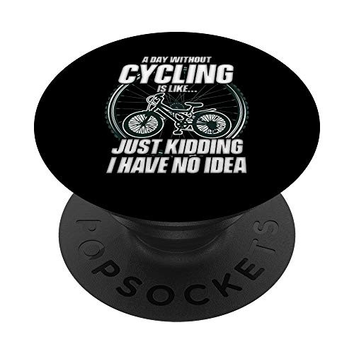 A Day Without Cycling Is Like Racing Bike Cyclist Cycling PopSockets Grip and Stand for Phones and Tablets