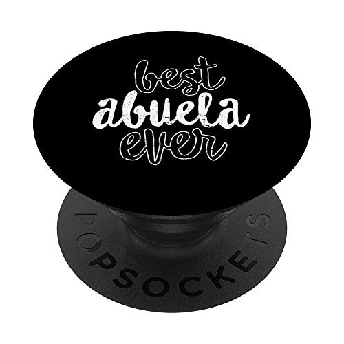 Best Abuela Ever Latina Grandma Gift PopSockets Grip and Stand for Phones and Tablets Best Abuela Ever Latina Grandma Gift PopSockets Grip and Stand for Phones and Tablets