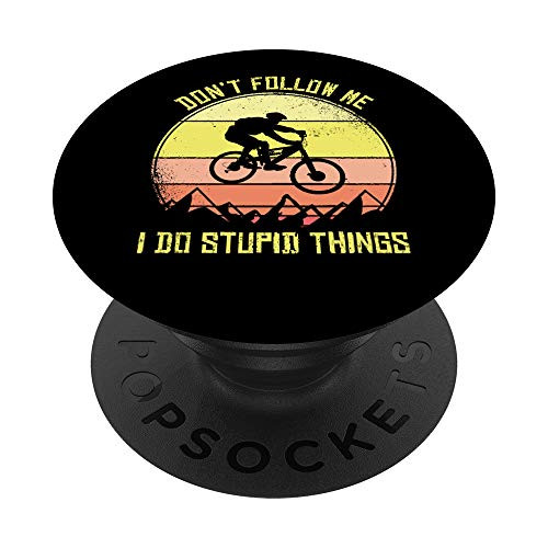 Mountain Bike Dont Follow Me I Do Stupid Things Downhill PopSockets Grip and Stand for Phones and Tablets