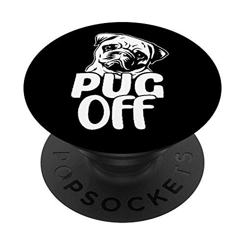 Pug Off  I Love my Pug - Super Cute Gift PopSockets Grip and Stand for Phones and Tablets