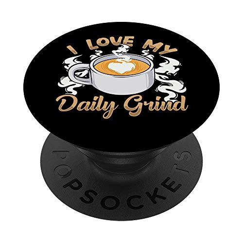 Love My Daily Grind - Barista-Coffeemaker Coffee Lover Gift PopSockets Grip and Stand for Phones and Tablets