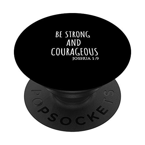 Be Strong And Courageous Joshua 19 Christian Bible Verse PopSockets PopGrip Swappable Grip for Phones and Tablets Be Strong And Courageous Joshua 19 Christian Bible Verse PopSockets PopGrip Swappable Grip for Phones and Tablets