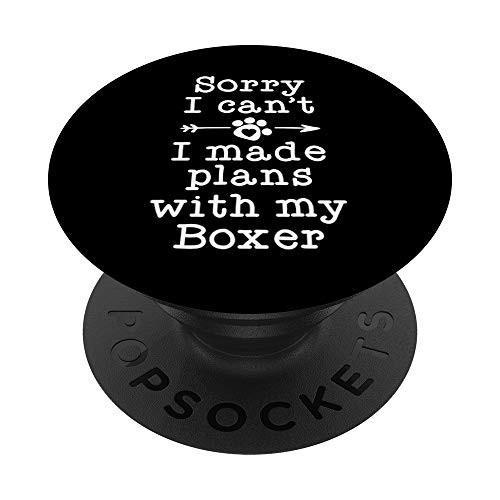 Funny Dog Owner Gifts Sorry Cant Plans With My Boxer PopSockets Grip and Stand for Phones and Tablets Funny Dog Owner Gifts Sorry Cant Plans With My Boxer PopSockets Grip and Stand for Phones and Tablets