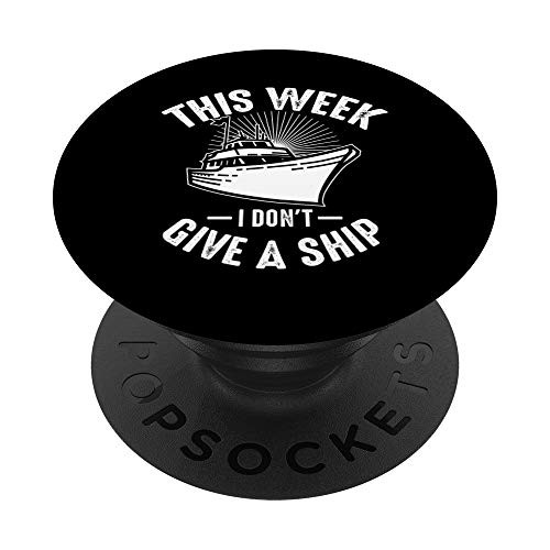 This Week I Dont Give A Ship Cruiser Funny Boat Cruise Gift PopSockets Grip and Stand for Phones and Tablets