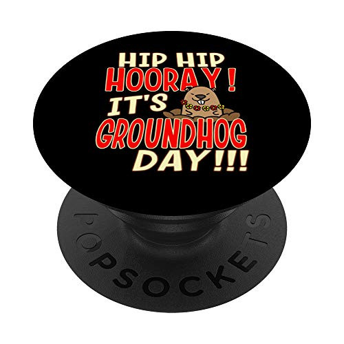 Fun Hip Hip Hooray Its Groundhog Day Quote PopSockets Grip and Stand for Phones and Tablets