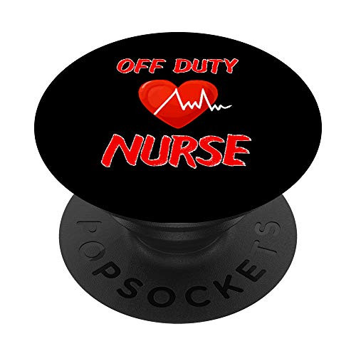Nurses Week Gift - Off Duty Nurse PopSockets Grip and Stand for Phones and Tablets Nurses Week Gift - Off Duty Nurse PopSockets Grip and Stand for Phones and Tablets