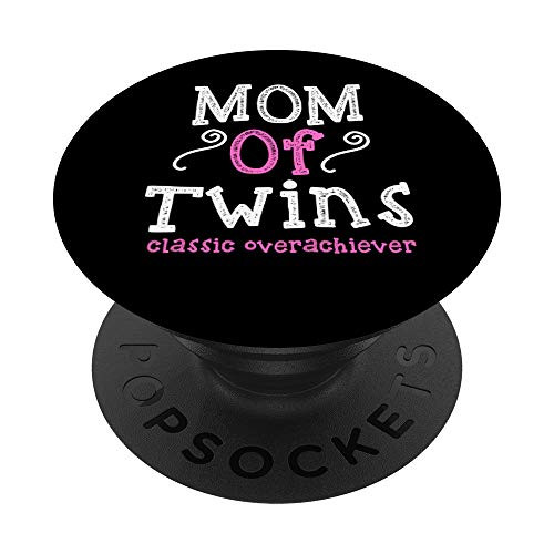 Mom Of Twins Classic Overachiever Gift For New Moms PopSockets Grip and Stand for Phones and Tablets