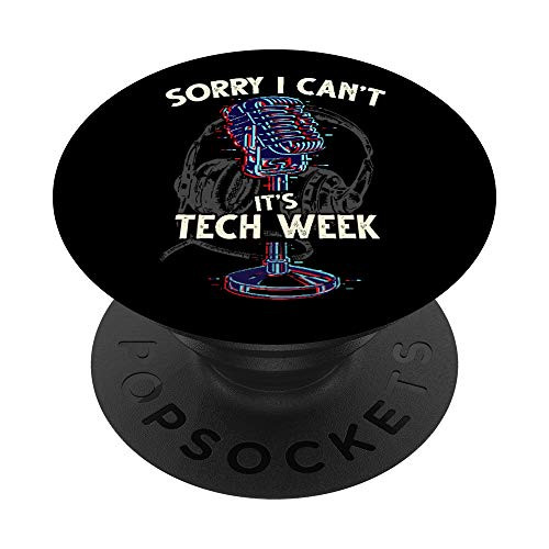 Sorry I Cant Its Tech Week - Theater Drama Rehearsal Gift PopSockets Grip and Stand for Phones and Tablets Sorry I Cant Its Tech Week - Theater Drama Rehearsal Gift PopSockets Grip and Stand for Phones and Tablets