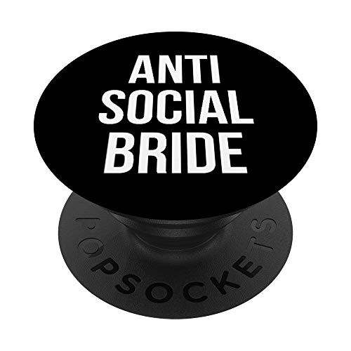Anti-Social Bride Funny Introvert Bridal Wedding PopSockets Grip and Stand for Phones and Tablets