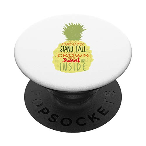 Be A Pineapple Stand Tall Wear Crown Stay Sweet On Inside PopSockets Grip and Stand for Phones and Tablets
