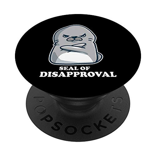Seal of Disapproval Funny Design for Seal Lover - Seal PopSockets Grip and Stand for Phones and Tablets