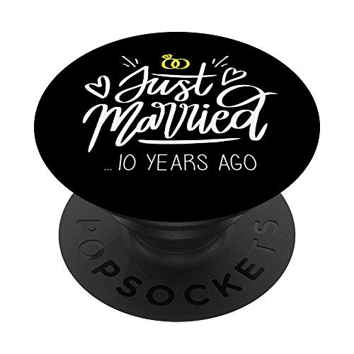 10th Wedding Anniversary Gift - Just Married 10 Years Ago PopSockets PopGrip Swappable Grip for Phones and Tablets 10th Wedding Anniversary Gift - Just Married 10 Years Ago PopSockets PopGrip Swappable Grip for Phones and Tablets
