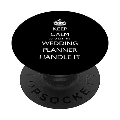 Keep Calm and Let the Wedding Planner Handle It Funny PopSockets Grip and Stand for Phones and Tablets