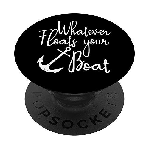 Whatever Floats Your Boat Anchor Boater PopSockets Grip and Stand for Phones and Tablets