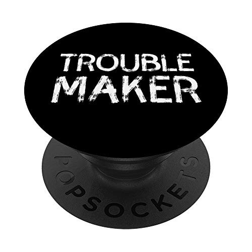 Trouble Maker PopSockets Grip and Stand for Phones and Tablets Trouble Maker PopSockets Grip and Stand for Phones and Tablets