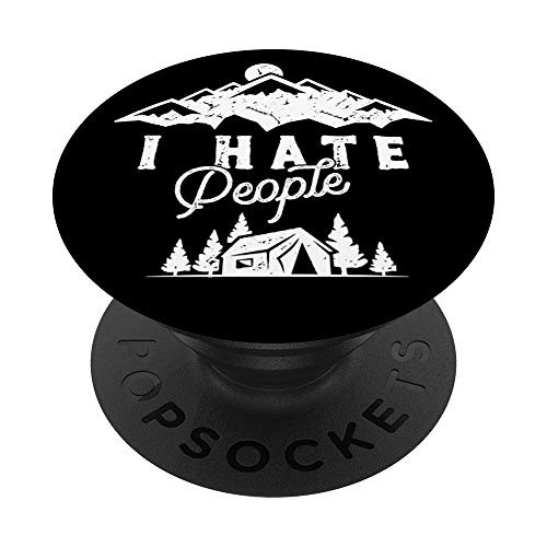 I Hate People Funny Hiking Camping Wild Outdoor Trip Gift PopSockets Grip and Stand for Phones and Tablets