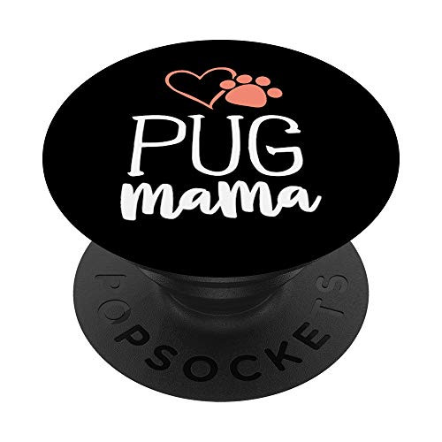 Pug Mama Shirt Dog Owner Gifts For Women Mother PopSockets Grip and Stand for Phones and Tablets