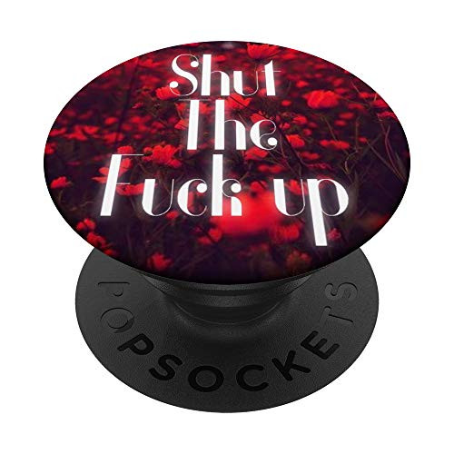 Shit the Fuck Off - Fuck Off - Funny Phone Grip PopSockets Grip and Stand for Phones and Tablets