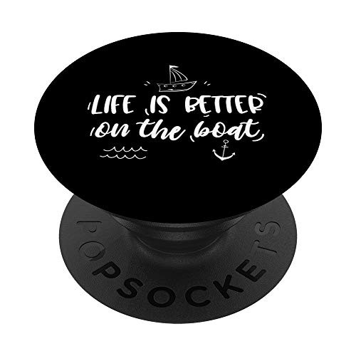Life is better on the boat PopSockets Grip and Stand for Phones and Tablets